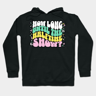 How Long Until the Halftime Show? // Vintage Band Parent // Funny Marching Band Mom Hoodie